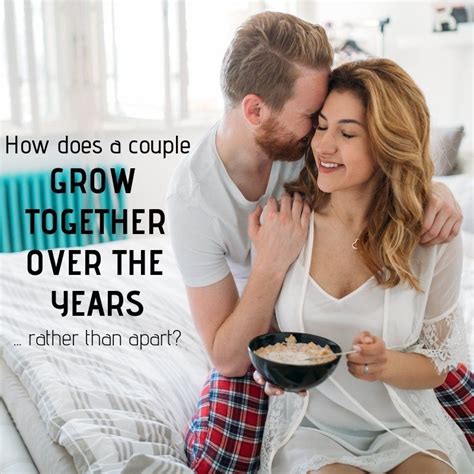 As A Couple It Is So Easy To Grow Apart Over The Years Rather Than Closer Together Our Lo