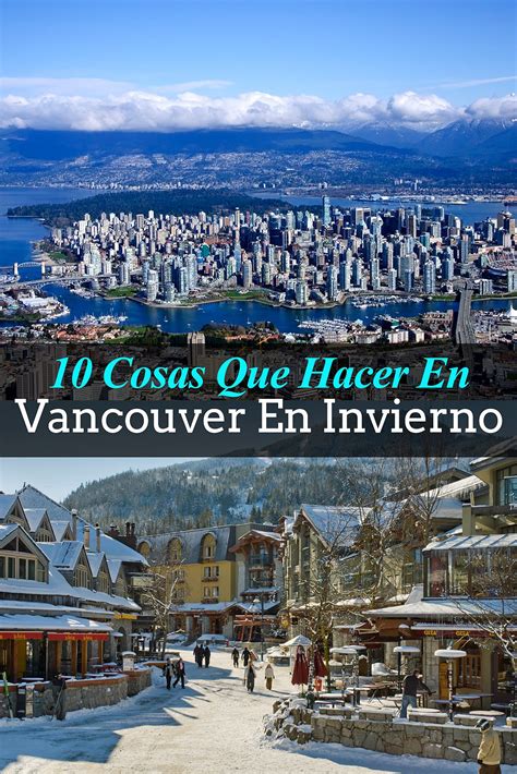 10 Cosas Que Hacer En Vancouver En Invierno Tips Para Tu Viaje