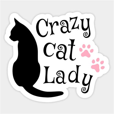 Crazy Cat Lady Crazy Cat Lady Sticker Teepublic