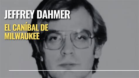 Jeffrey Dahmer El Caníbal de Milwaukee YouTube
