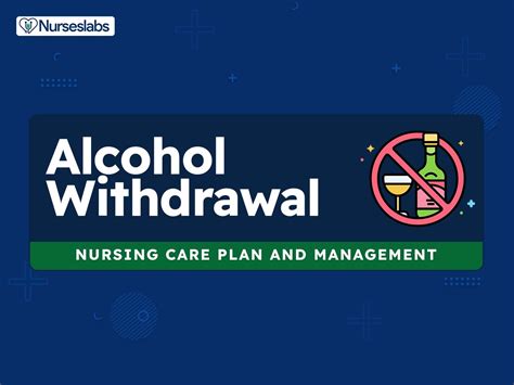 5 Alcohol Withdrawal Nursing Care Plans Nurseslabs