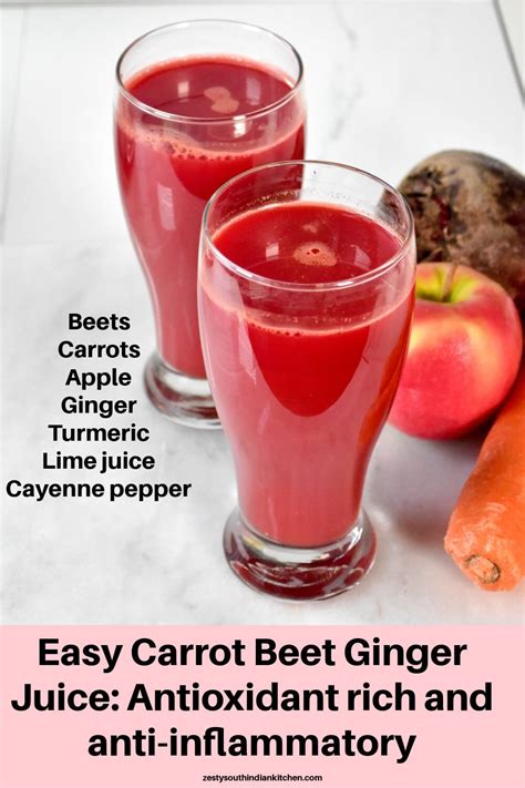 Easy Carrot Beet Ginger Juice Antioxidant Rich And Anti Inflammatory Zesty South Indian Kitchen