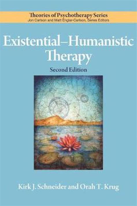 Existential Humanistic Therapy 2nd Edition By Kirk J Schneider