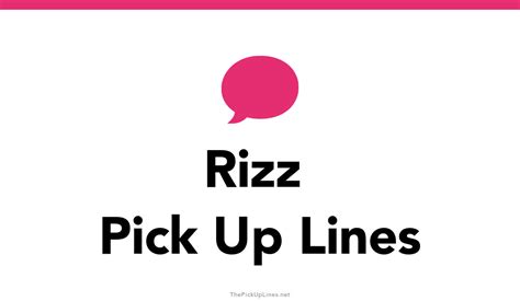 Rizz Pick Up Lines And Rizz