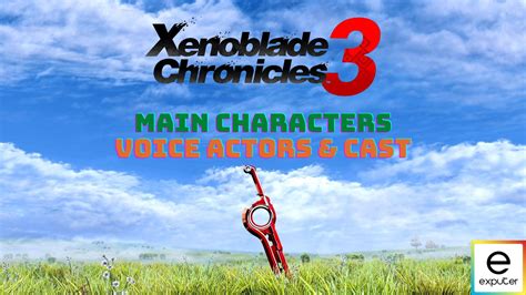 Xenoblade Chronicles 3 All Voice Actors And Cast List