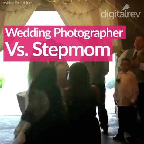 Digitalrev Wedding Photographer Vs Stepmom