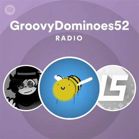 Groovydominoes52 Radio Playlist By Spotify Spotify