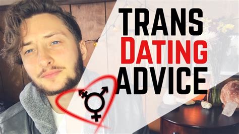 Ultimate Transgender Dating Advice Ftm Youtube