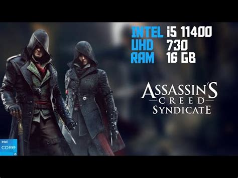 Assassins Creed Syndicate Intel I5 11400 Uhd 730 Graphics 16GB Ram