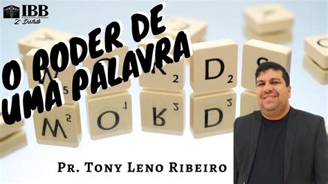 O Poder De Uma Palavra Pr Tony Leno Ribeiro Youtube