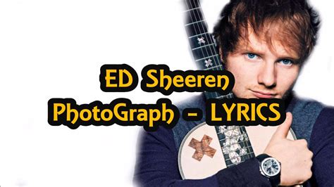 Ed Sheeran Photograph Lyrics Youtube