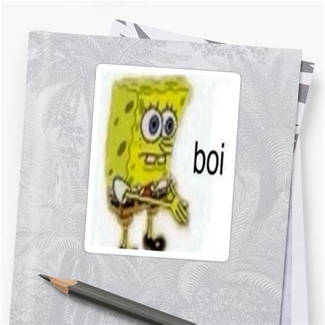 Spongebob Boi Meme Sticker By Memeboixd Redbubble