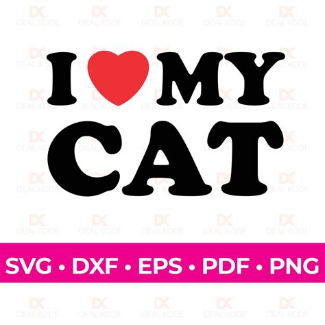 I Love My Cat Svg Love Svg Cat Lover T Fun T For Cat Owner