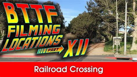 Back To The Future Filming Locations Railroad Crossing Youtube