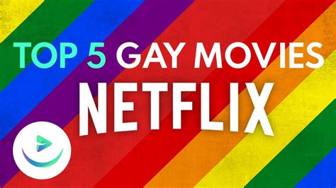 Top 5 Gay Movies You Can Watch On Netflix Youtube