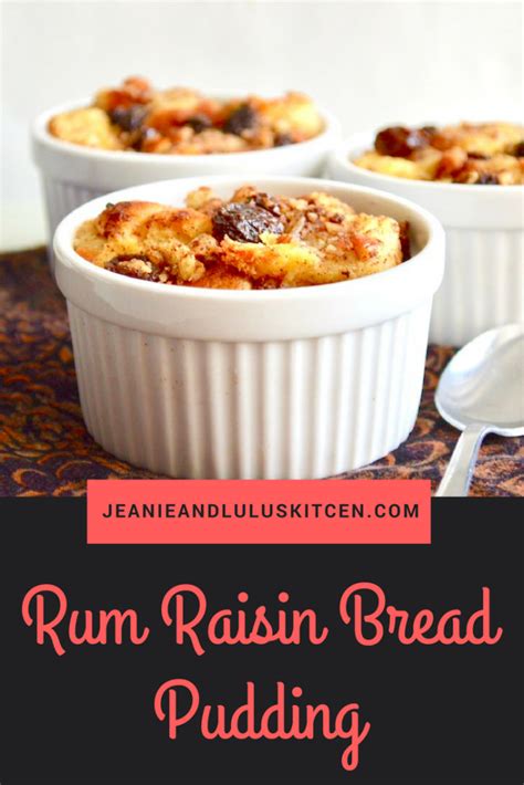 Rum Raisin Bread Pudding Jeanie And Lulus Kitchen