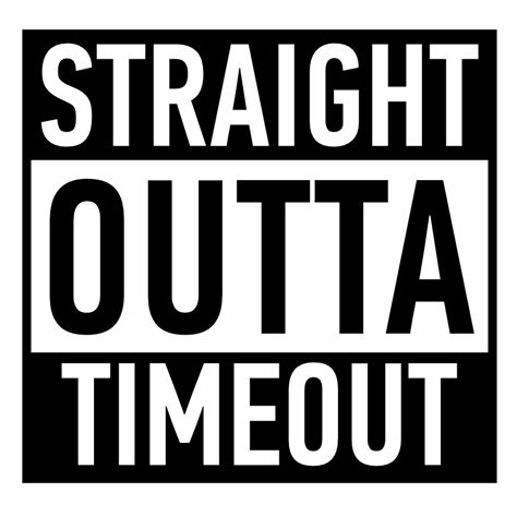Straight Outta Timeout Sport Fitness Free Svg File For Members