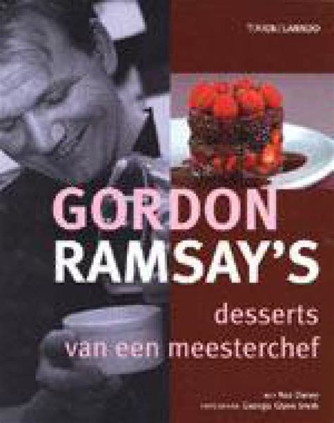 Best gordon ramsay desserts from 58 best images about gordon ramsay on pinterest. Desserts van een meesterchef van Gordon Ramsay | Boek en ...