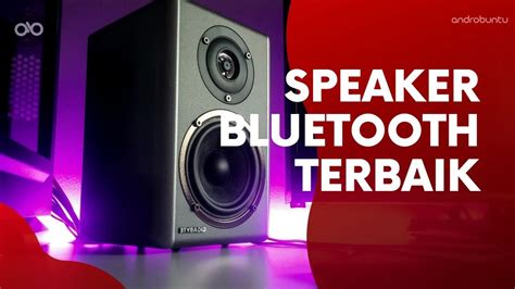 Speaker Bluetooth Terbaik Dengan Suara Bass Yang Mantap
