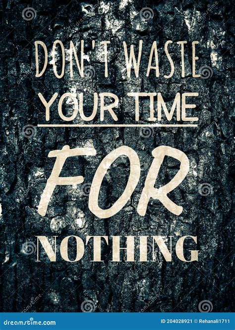 Motivation And Inspirational Quotedon T Waste Your Time For Nothing