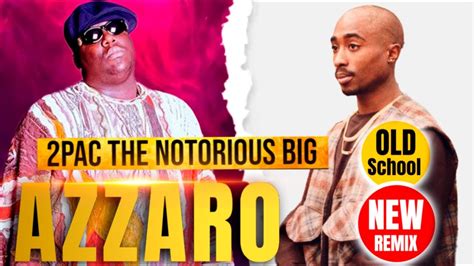 2pac The Notorious Big Gangsta Life Azzaro Remix Youtube