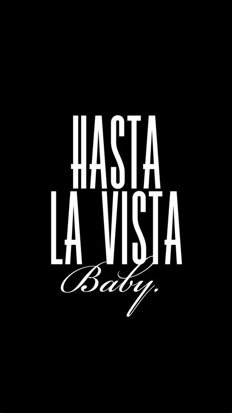 Hasta La Vista Baby Phone Wallpaper Quotes Baby Wallpaper Hippie