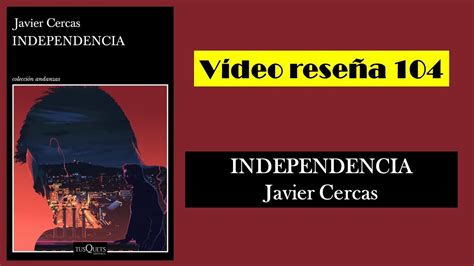 Independencia Javier Cercas Youtube