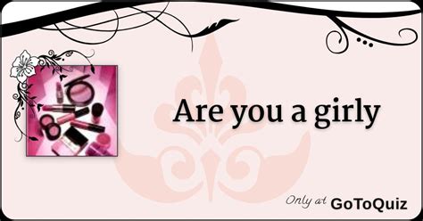 Are You A Girly