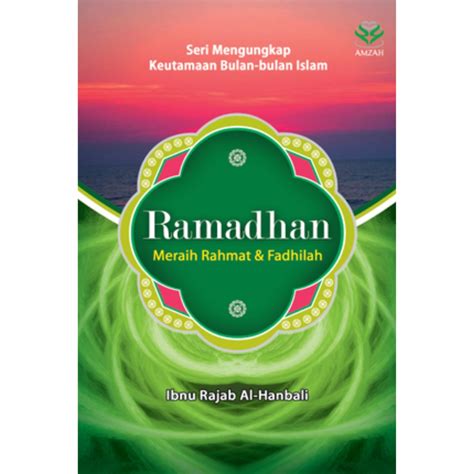 Jual Seri Mengungkap Keutamaan Bulan Bulan Islam Ramadhan Meraih