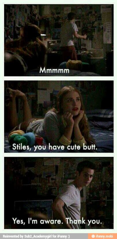 Stiles You Have Cute Butt Yes I M Aware You