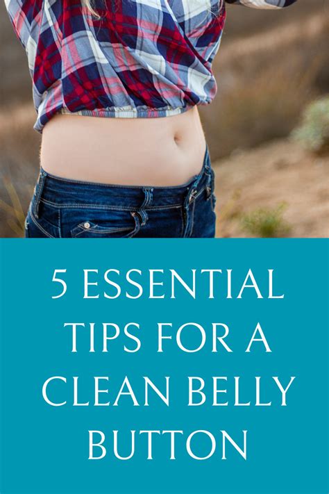 5 Essential Tips For A Clean Belly Button By Berry Harper Jan 2024