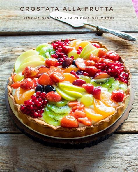 Crostata Di Frutta Fresca La Cucina Del Cuore