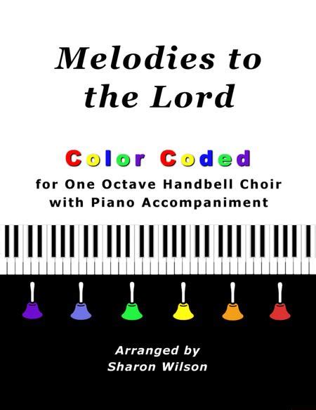Melodies To The Lord A Collection Of 10 Hymns For One Octave Handbells