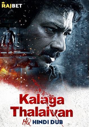 Kalaga Thalaivan Webrip Hindi Hq Dubbed Full Movie Download P P P Bolly U Org