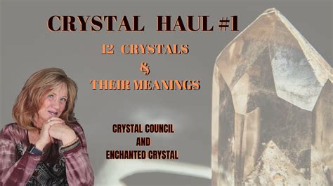 Crystal Haul 12 Crystals And Their Meanings Crystal Council