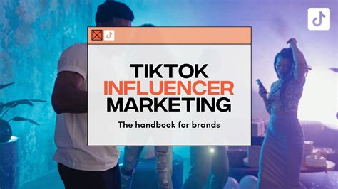 Tiktok Influencer Marketing The Ultimate Handbook