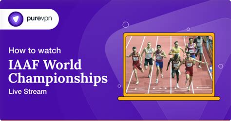 how to watch iaaf world championships live stream