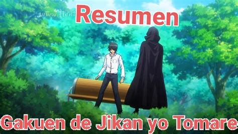 Resumen De Gakuen De Jikan Yo Tomare Youtube