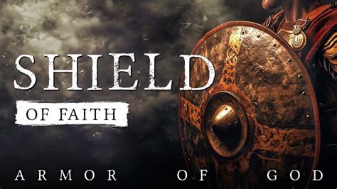 The Shield Of Faith The Armor Of God Explained Youtube