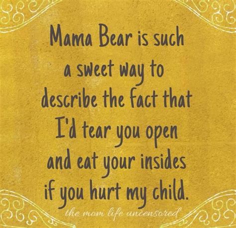 Maybe you would like to learn more about one of these? Mama bear | My children quotes, Bear quote, Mother quotes