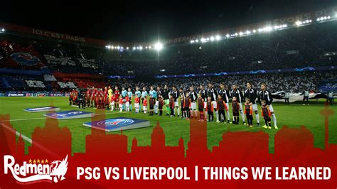 Psg Vs Liverpool Things We Learned The Redmen Tv