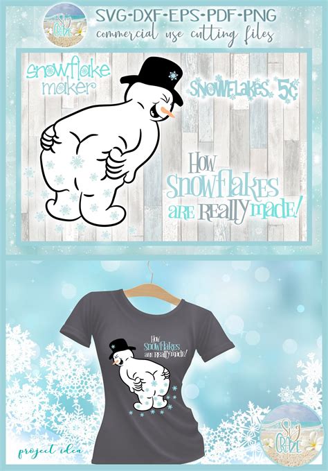 How Snowflakes Are Really Made Snowman Funny Quote Svg Files For Cricut