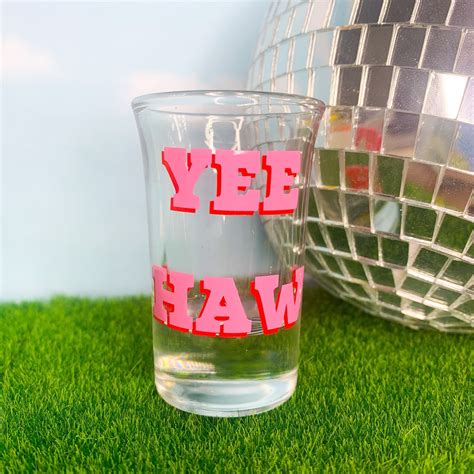 Yee Haw Shot Glass Cute Shot Glasses Personalized 21st Etsy