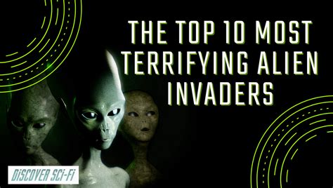 The Top 10 Most Terrifying Alien Invaders In Science Fiction