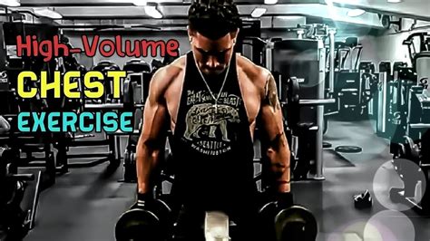 High Volume Chest Exercises 2018 Youtube