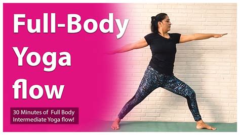 30 Minute Full Body Intermediate Yoga Flow Intermediate Yoga Flow