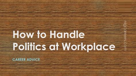 How To Handle Politics At Workplace Nigcareers