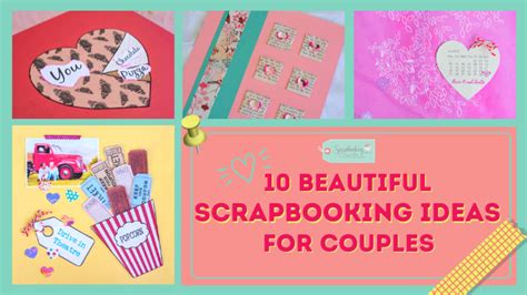 10 Beautiful Scrapbook Ideas For Couples To Commemorate Your Love Story
