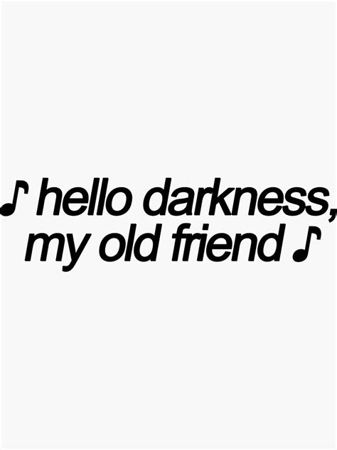Hello Darkness My Old Friend ♪ Sticker For Sale By Lollah Redbubble