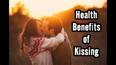 10 health benefits of kissing youtube